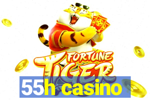 55h casino